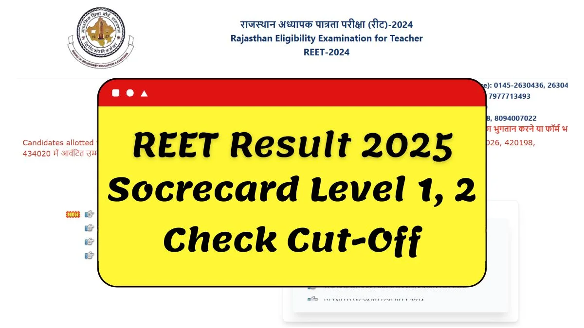 REET Result 2025: Check Scorecard and Cut-Off, Direck link level 1 or level 2
